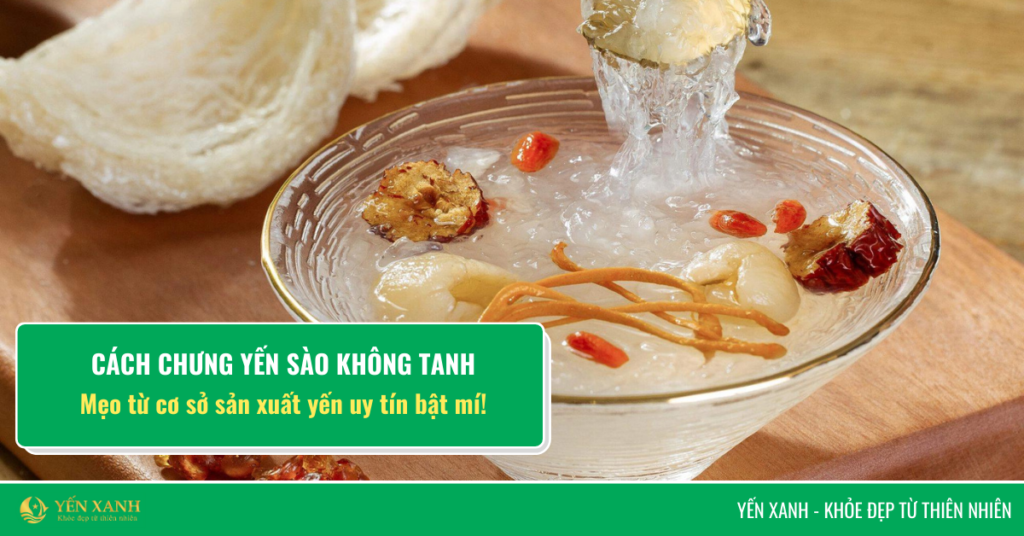 chưng yến không tanh