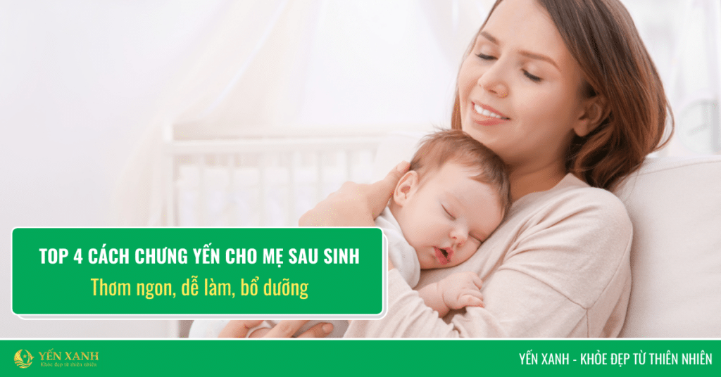 Cách chưng yến cho mẹ sau sinh