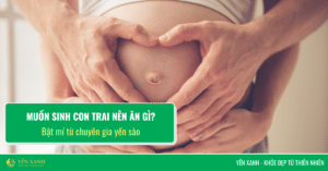 muốn sinh con trai nên ăn gì