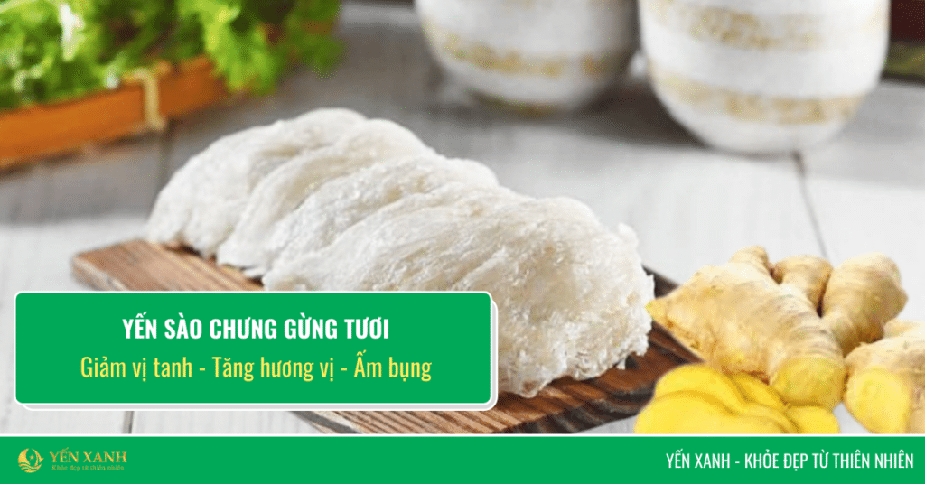 Yến sào chưng gừng