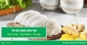 Yến sào chưng gừng