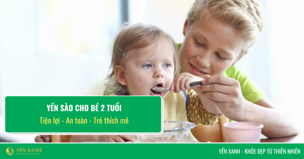 yến cho bé 2 tuổi